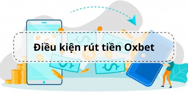 Điều kiện rút tiền tại Oxbet