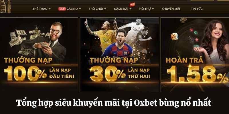 Tổng hợp siêu khuyến mãi bùng nổ tại Oxbet