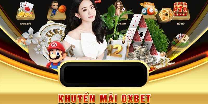 Khuyến mãi tại nhà cái Oxbet