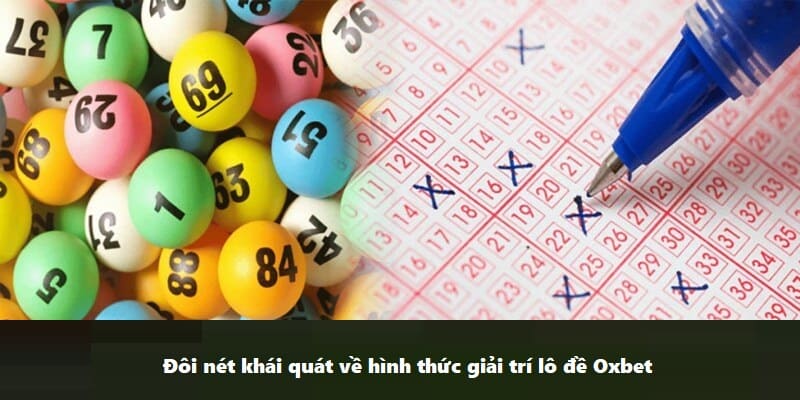 Đôi nét khái quát về hình thức giải trí lô đề Oxbet