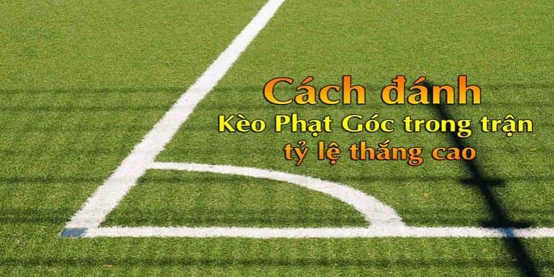 Một vài yếu tố tác động đến tính chất kèo phạt góc